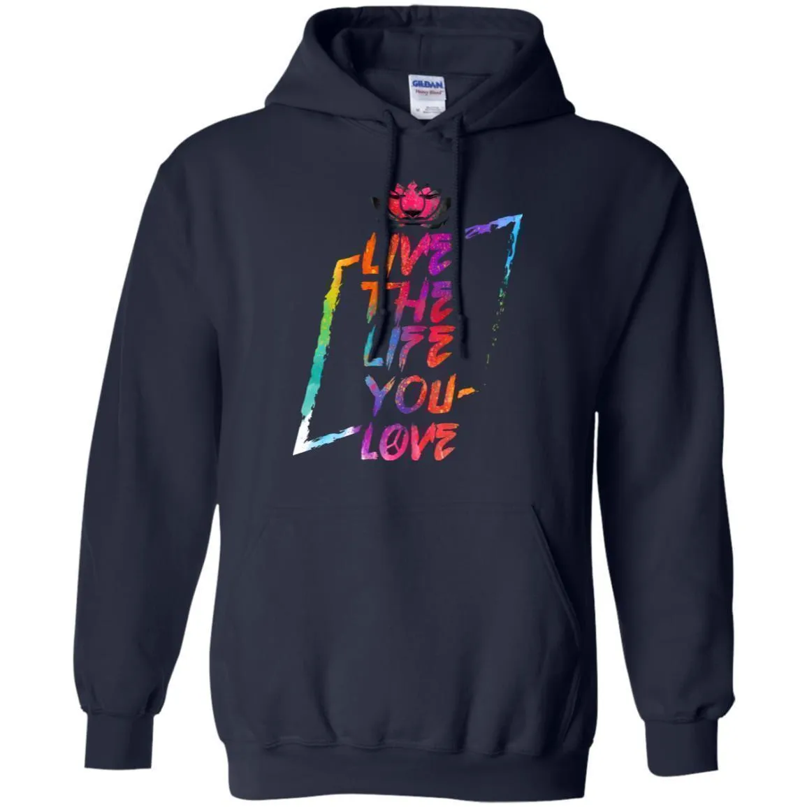 Live The Life You Love - Hoodie, Tee, Shirt, Tank
