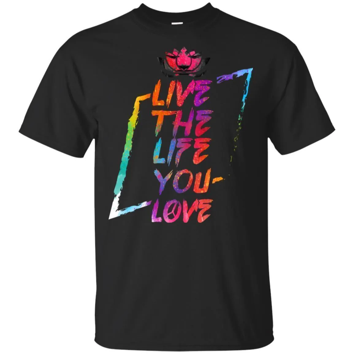Live The Life You Love - Hoodie, Tee, Shirt, Tank